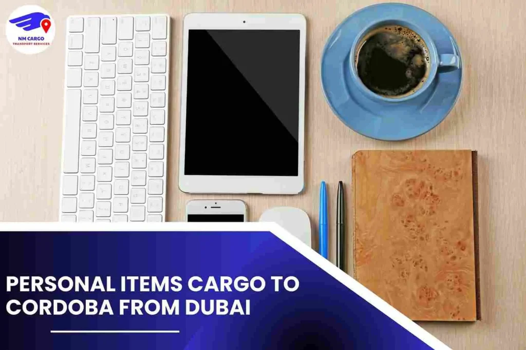 Personal items Cargo To Cordoba From Dubai