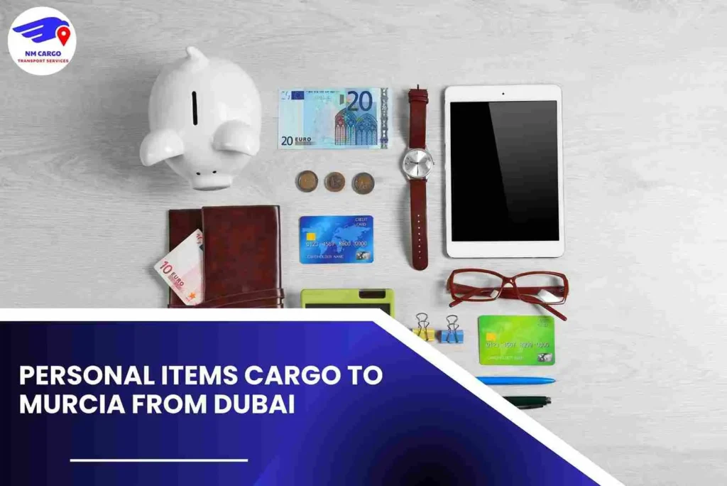 Personal items Cargo to Murcia From Dubai