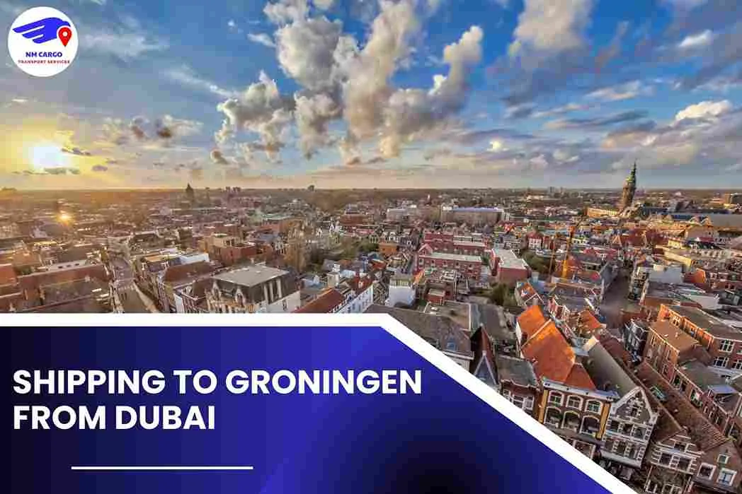 Shipping To Groningen From Dubai