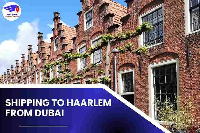 Shipping To Haarlem From Dubai