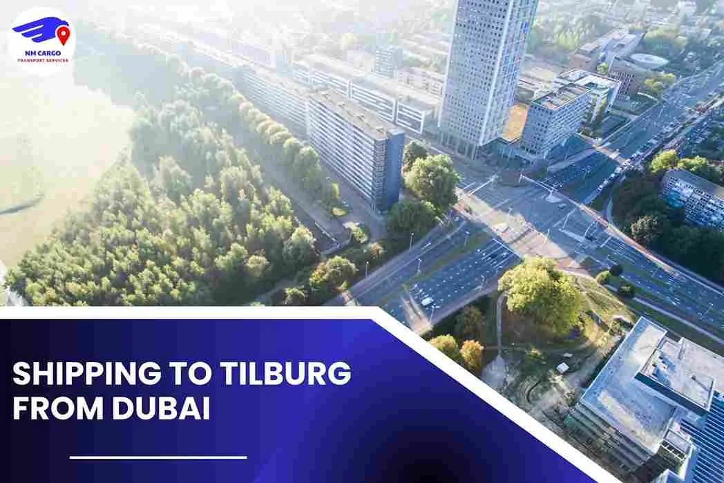 Shipping To Tilburg From Dubai