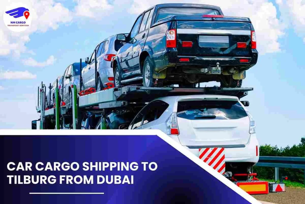 Car Cargo Shipping To Tilburg From Dubai