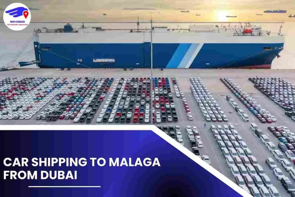 Car Shipping to Malaga From Dubai