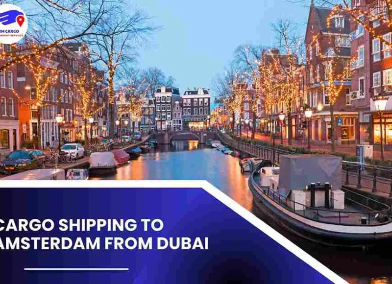 Cargo Shipping To Amsterdam From Dubai