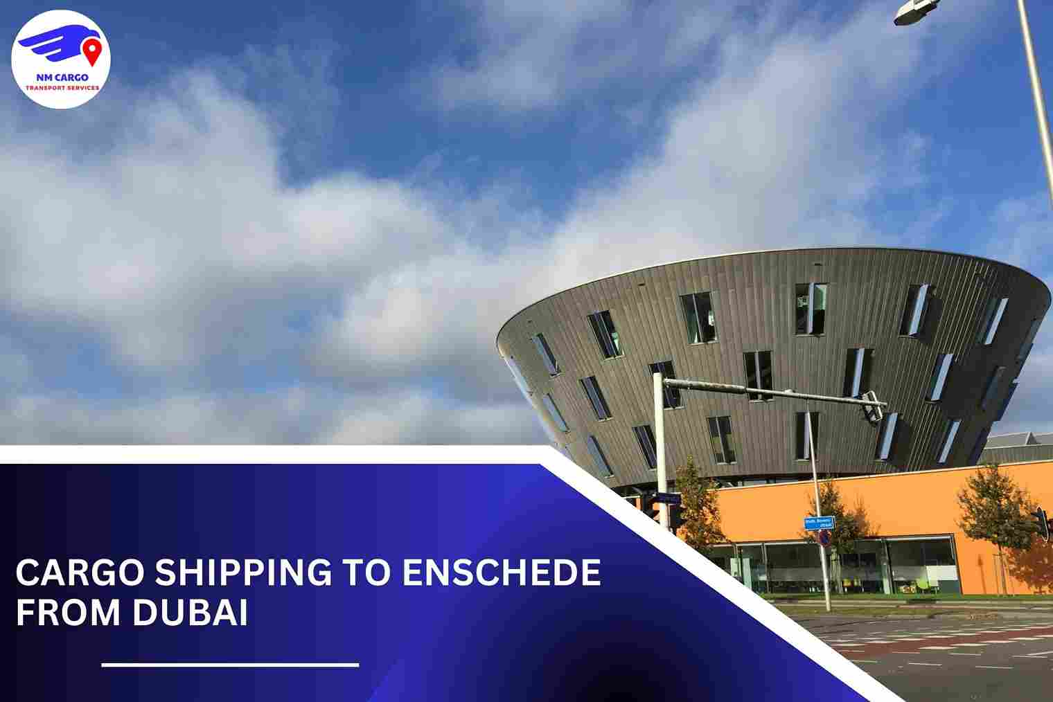 Cargo Shipping To Enschede From Dubai