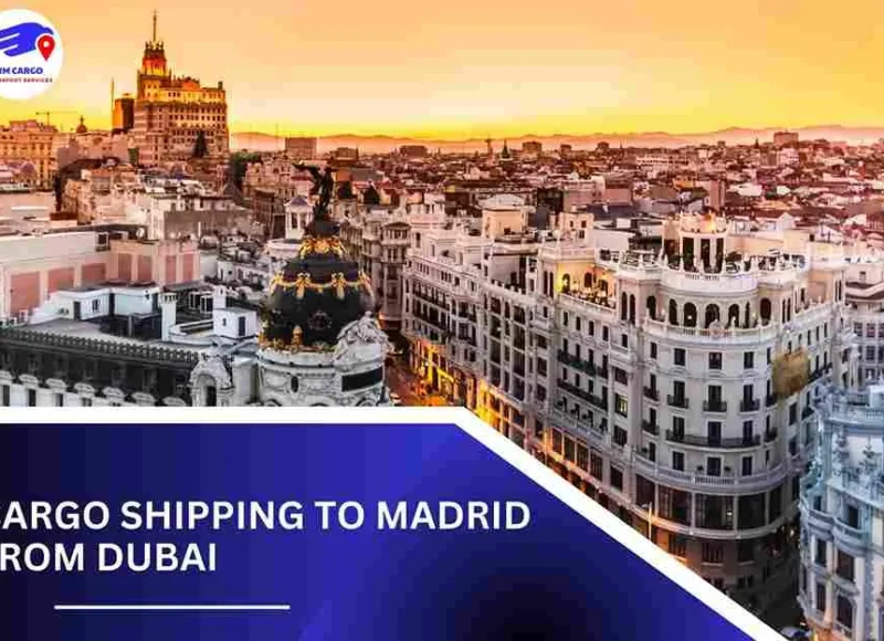 Cargo Shipping To Madrid From Dubai