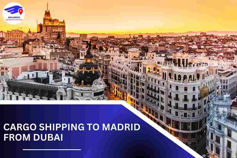 Cargo Shipping To Madrid From Dubai