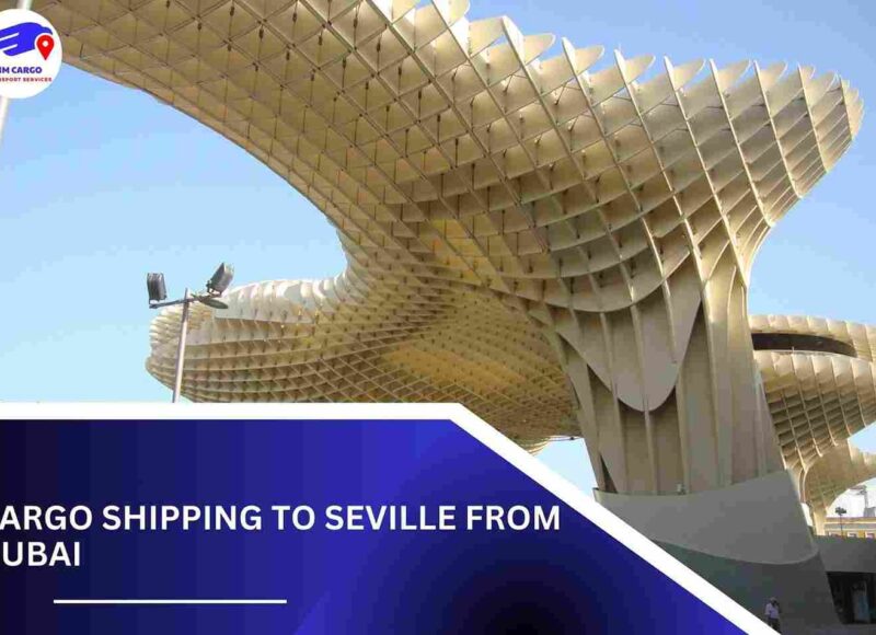 Cargo Shipping To Seville From Dubai