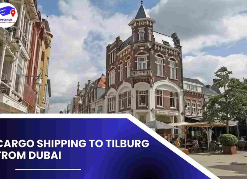 Cargo Shipping To Tilburg From Dubai