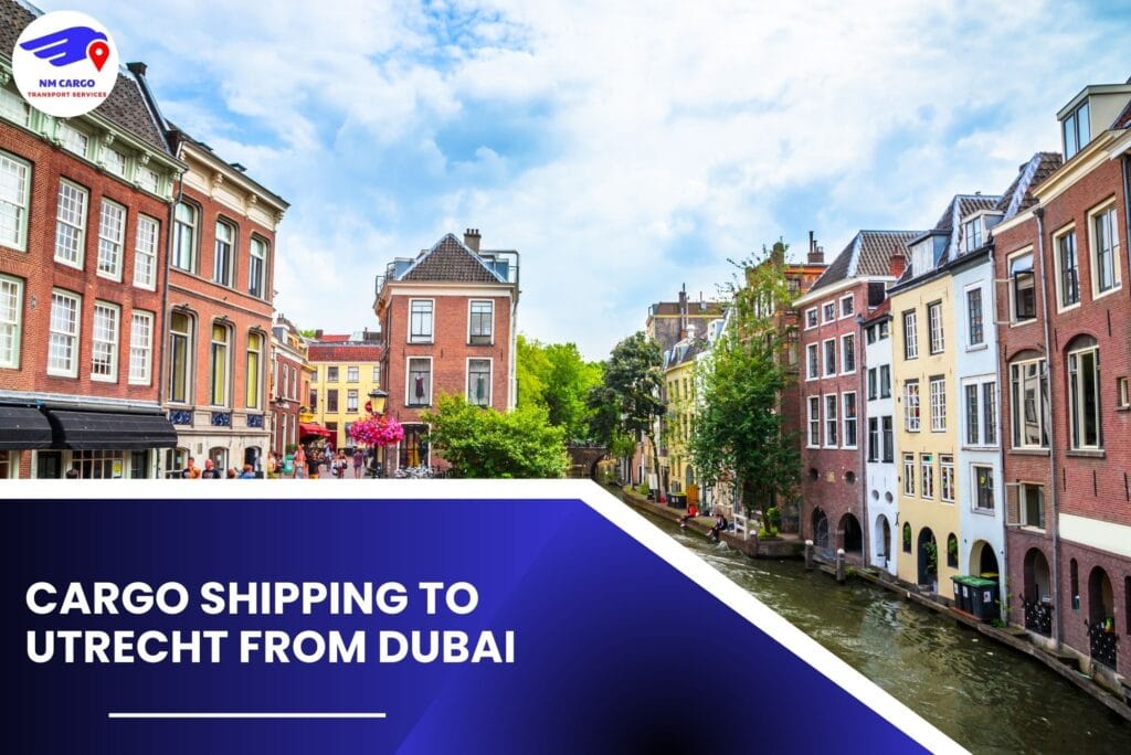 Cargo Shipping To Utrecht From Dubai