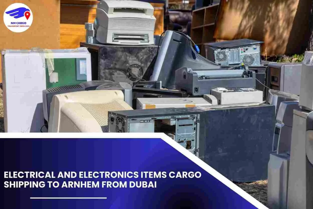 Electrical and Electronics items Cargo Shipping To Arnhem From Dubai