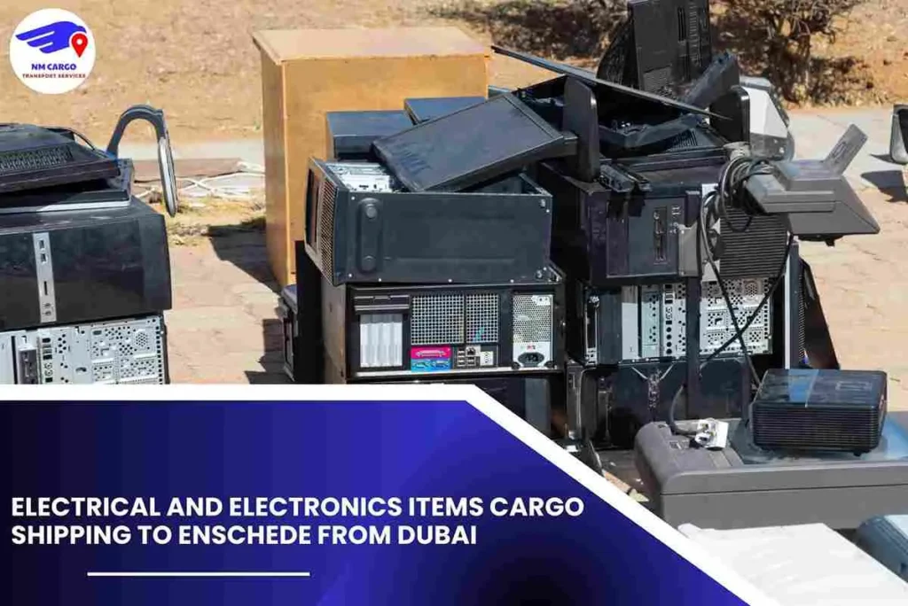 Electrical and Electronics items Cargo Shipping To Enschede From Dubai