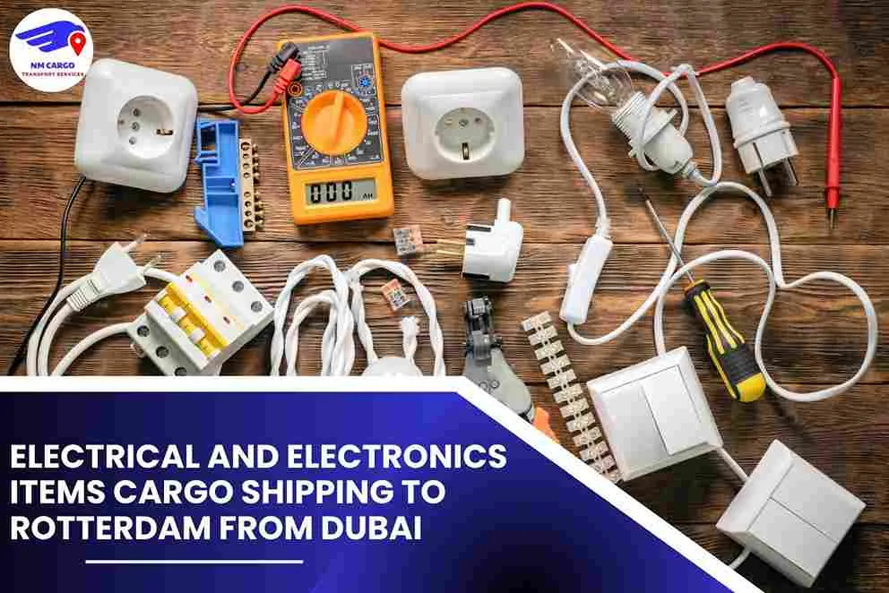Electrical and Electronics items Cargo Shipping To Rotterdam From Dubai
