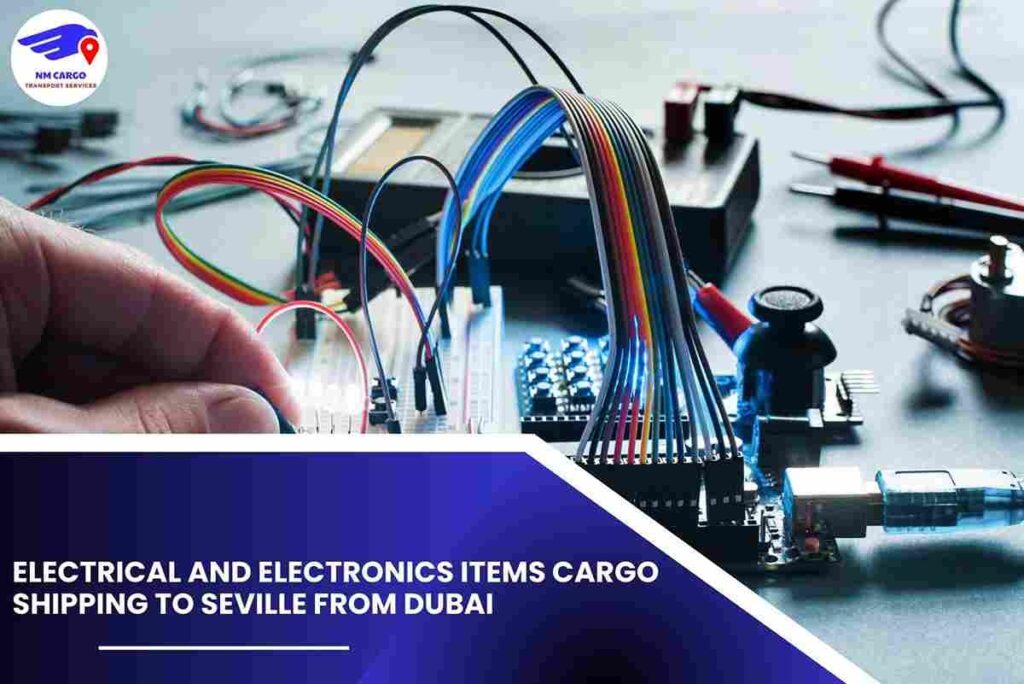 Electrical and Electronics items Cargo Shipping To Seville From Dubai