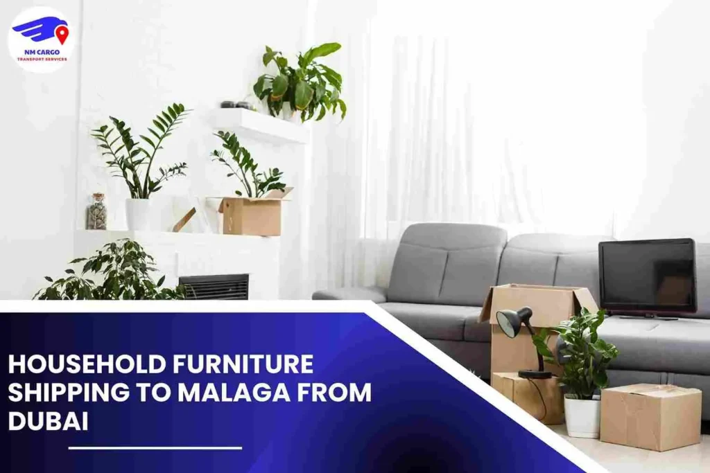 Household Furniture Shipping to Malaga From Dubai