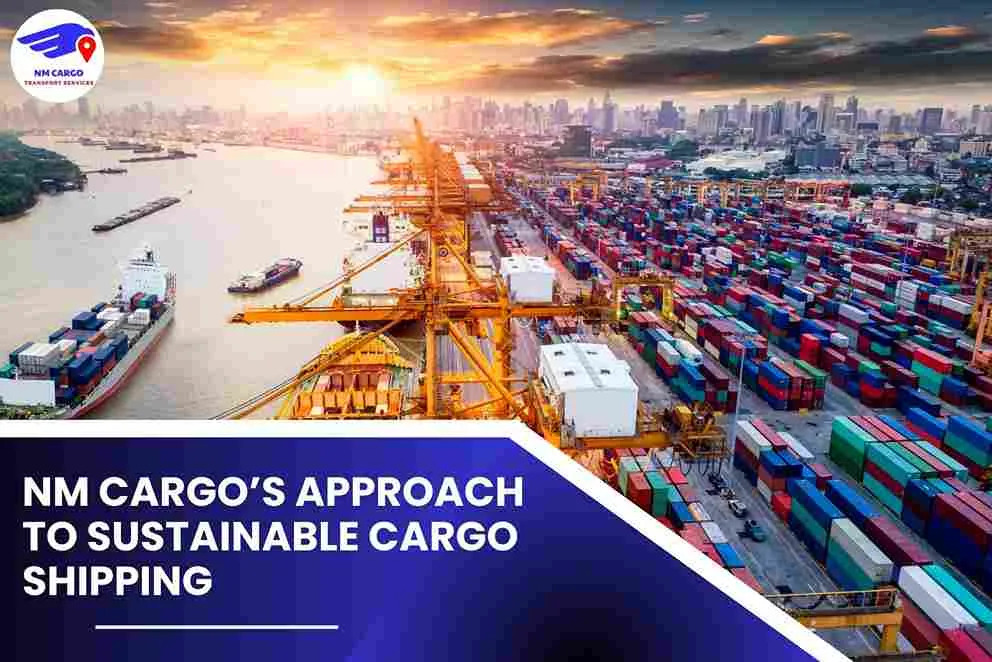 NM Cargo’s Approach to Sustainable Cargo Shipping