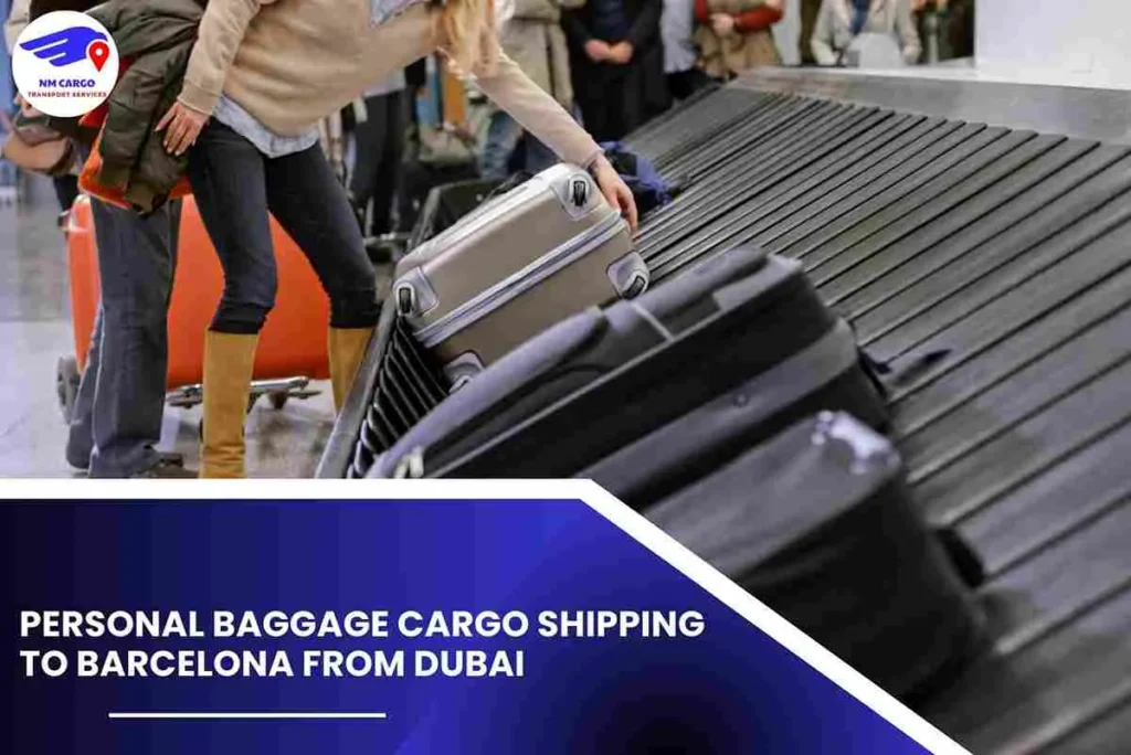 Personal Baggage Cargo Shipping To Barcelona From Dubai