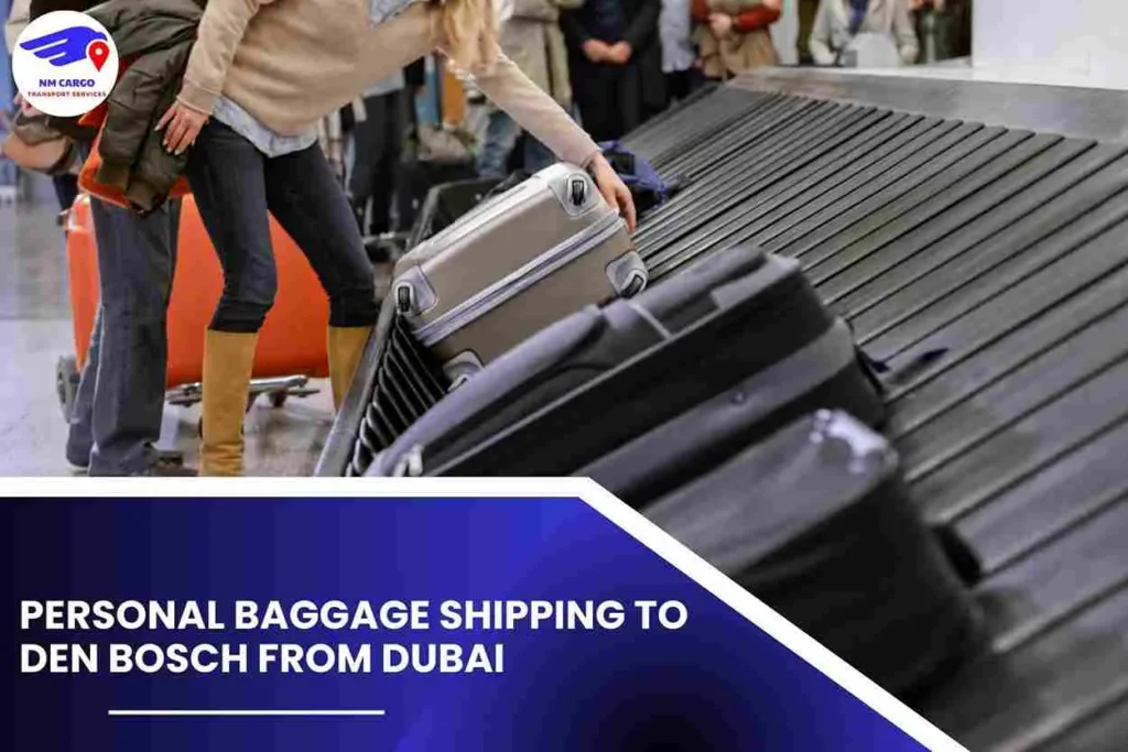 Personal Baggage Shipping To Den Bosch From Dubai