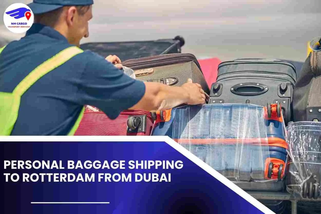 Personal Baggage Shipping To Rotterdam From Dubai