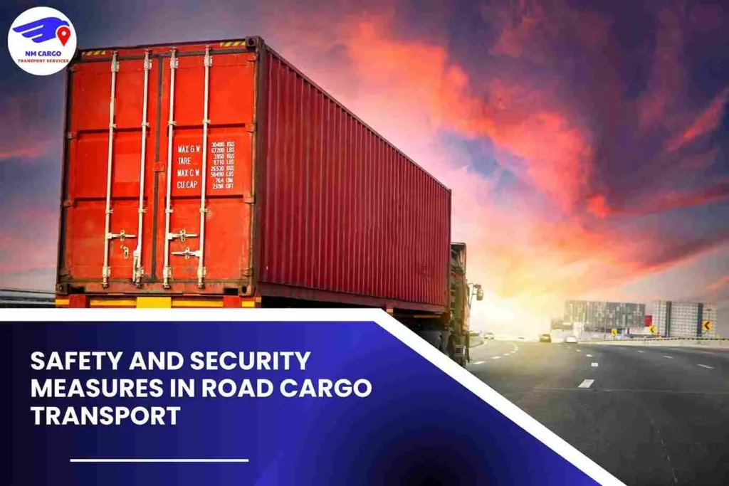 Safety and Security Measures in Road Cargo Transport