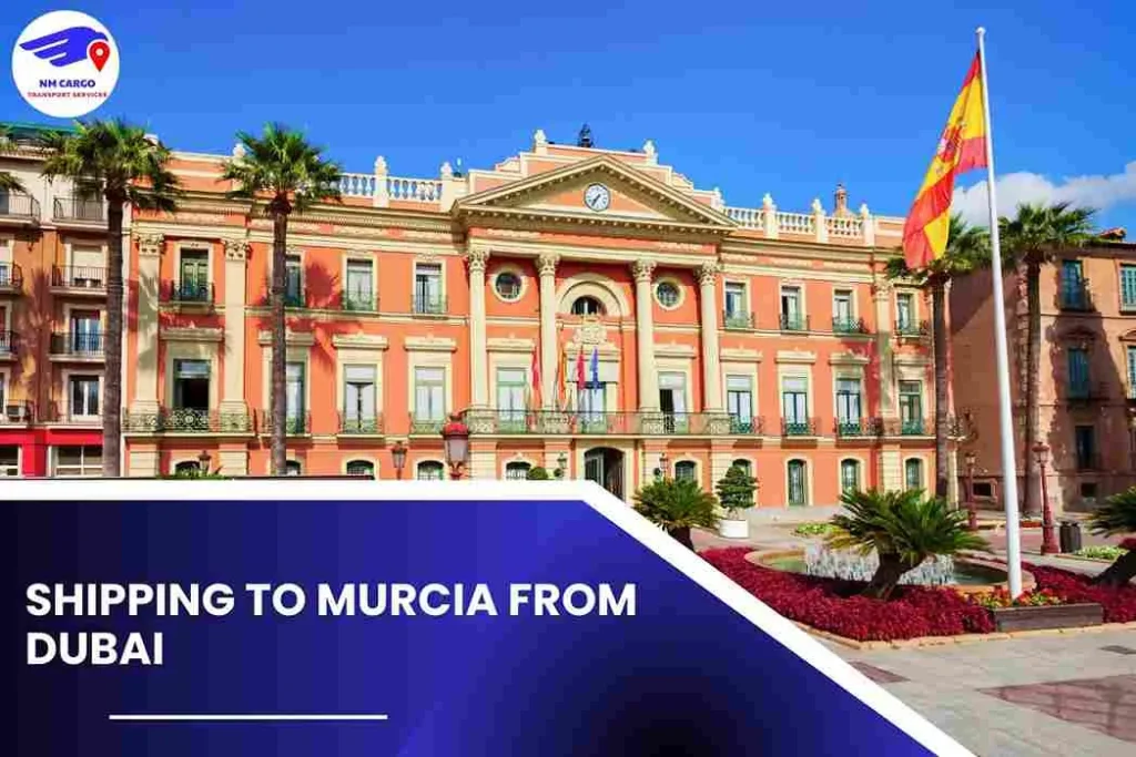 Shipping To Murcia From Dubai