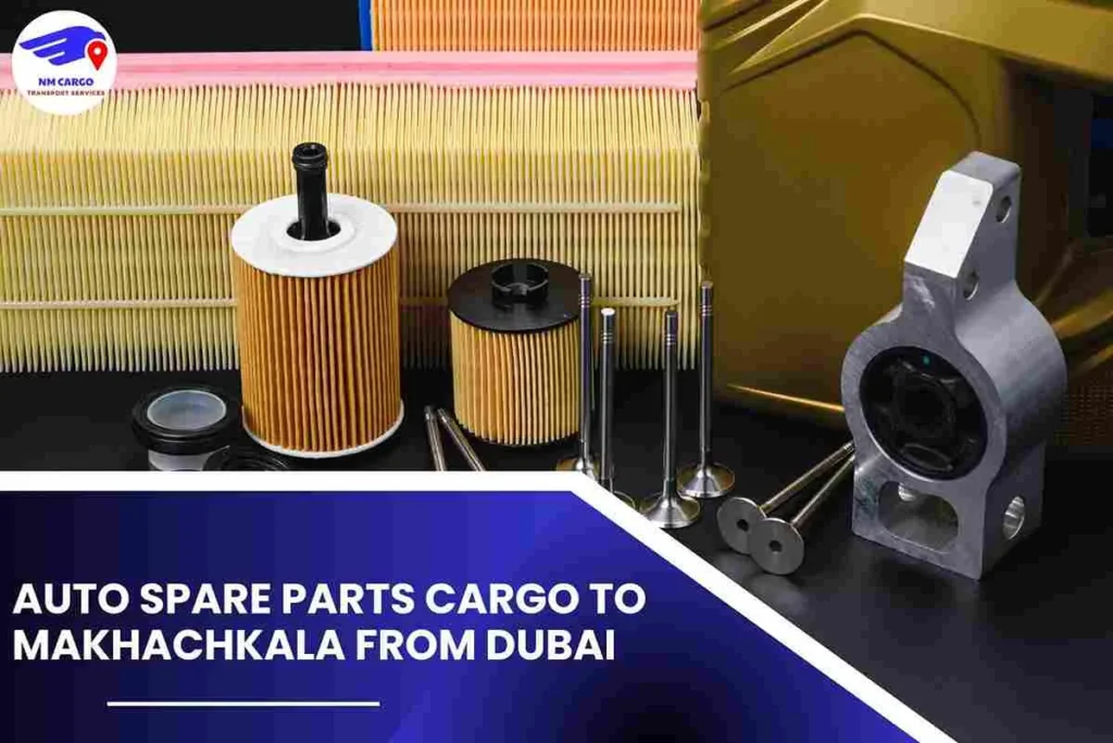 Auto Spare Parts Cargo To Makhachkala From Dubai