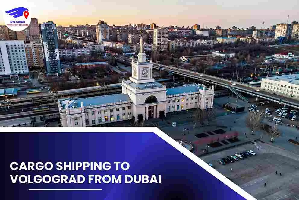 Cargo Shipping To Volgograd From Dubai