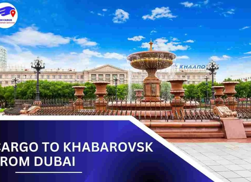 Cargo To Khabarovsk From Dubai