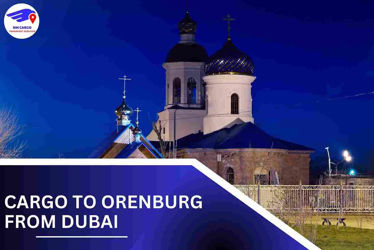 Cargo To Orenburg From Dubai