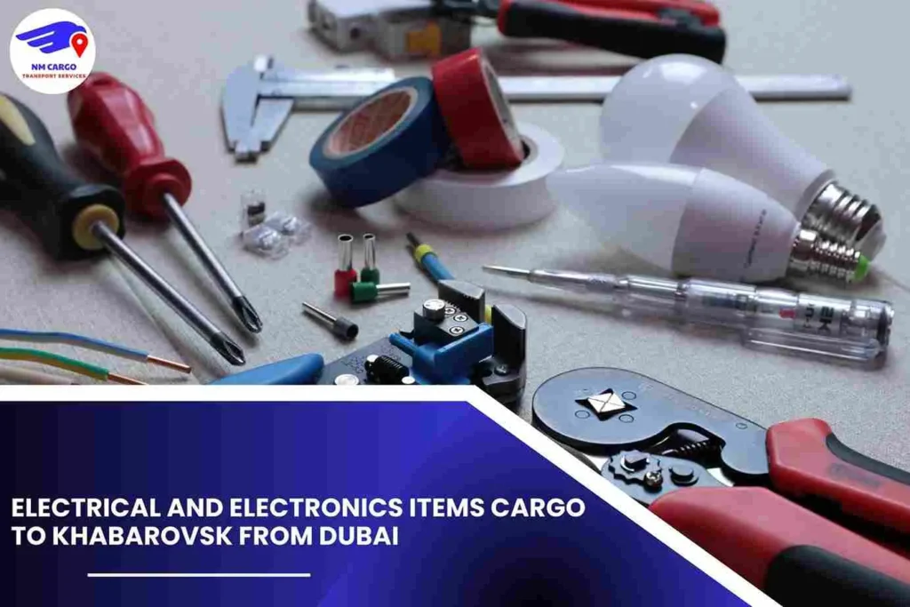 Electrical and Electronics items Cargo To Khabarovsk From Dubai