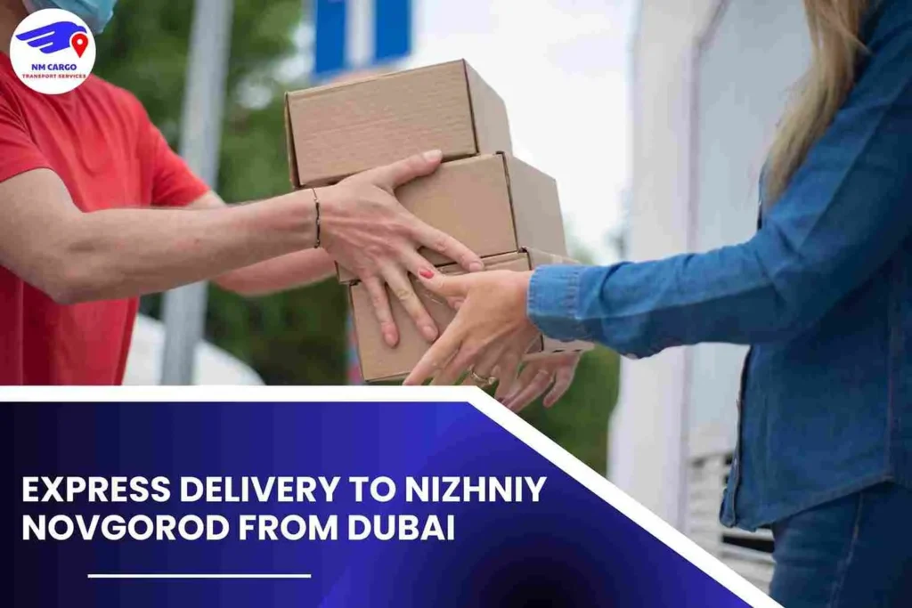 Express Delivery To Nizhniy Novgorod From Dubai