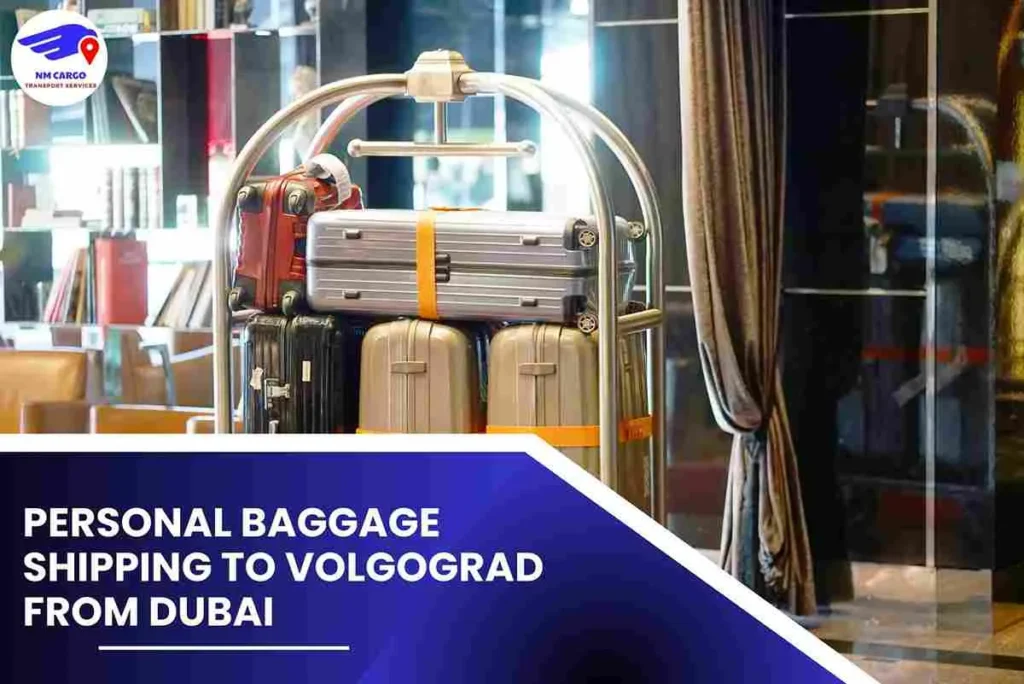 Personal Baggage Shipping To Volgograd From Dubai