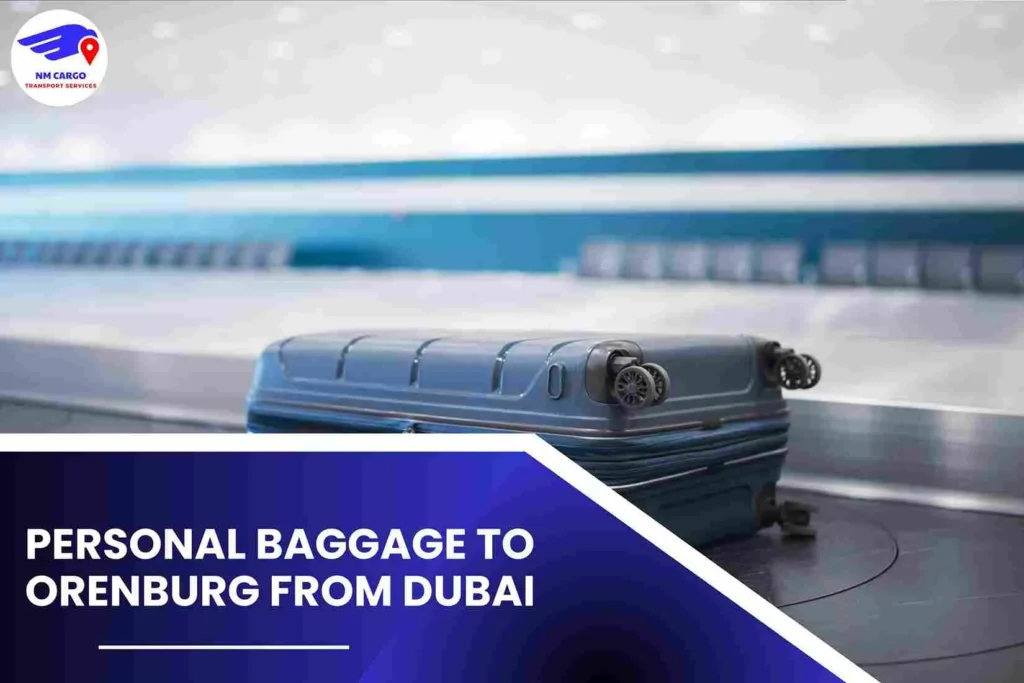 Personal Baggage To Orenburg From Dubai