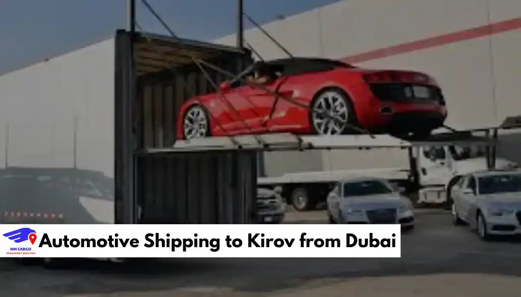 Automotive Shipping to Kirov from Dubai