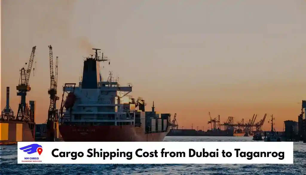 Cargo Shipping Cost from Dubai to Taganrog
