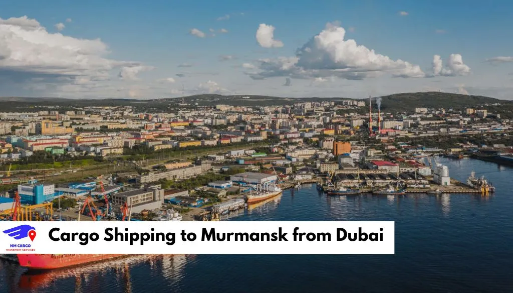 Cargo Shipping to Murmansk from Dubai