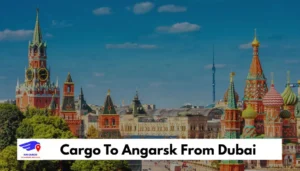 Cargo To Angarsk From Dubai