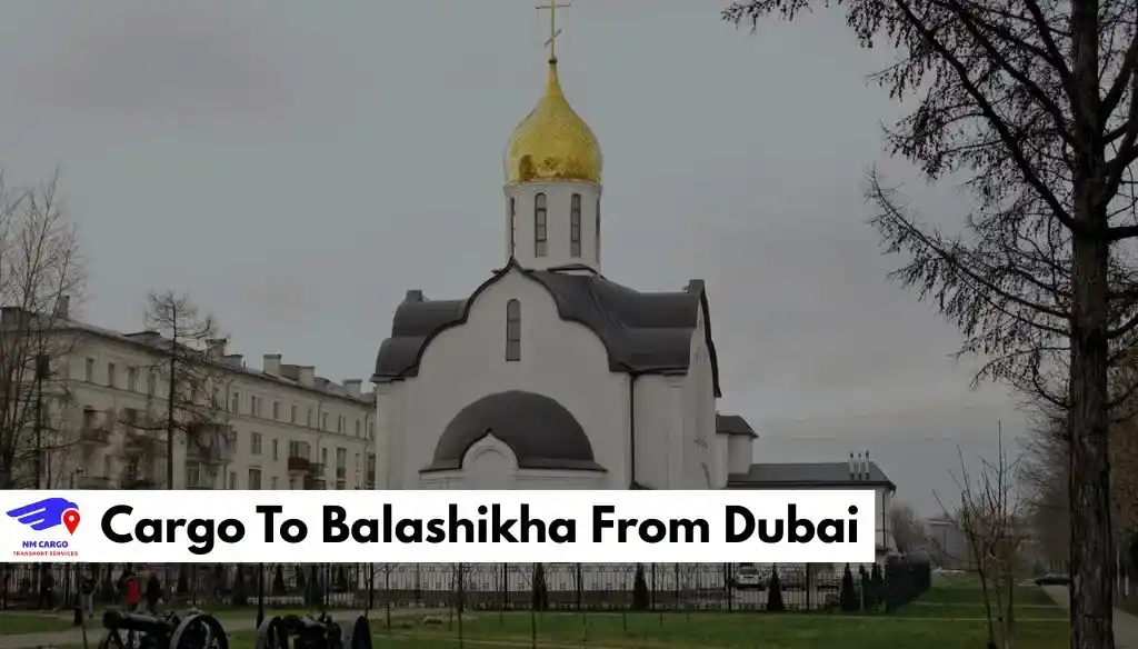 Cargo To Balashikha From Dubai