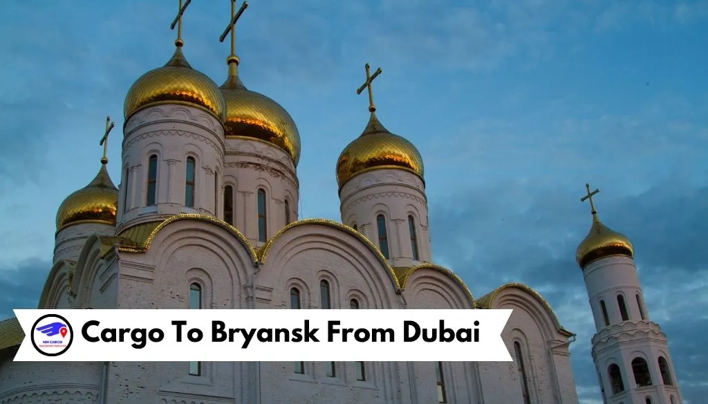 Cargo To Bryansk From Dubai