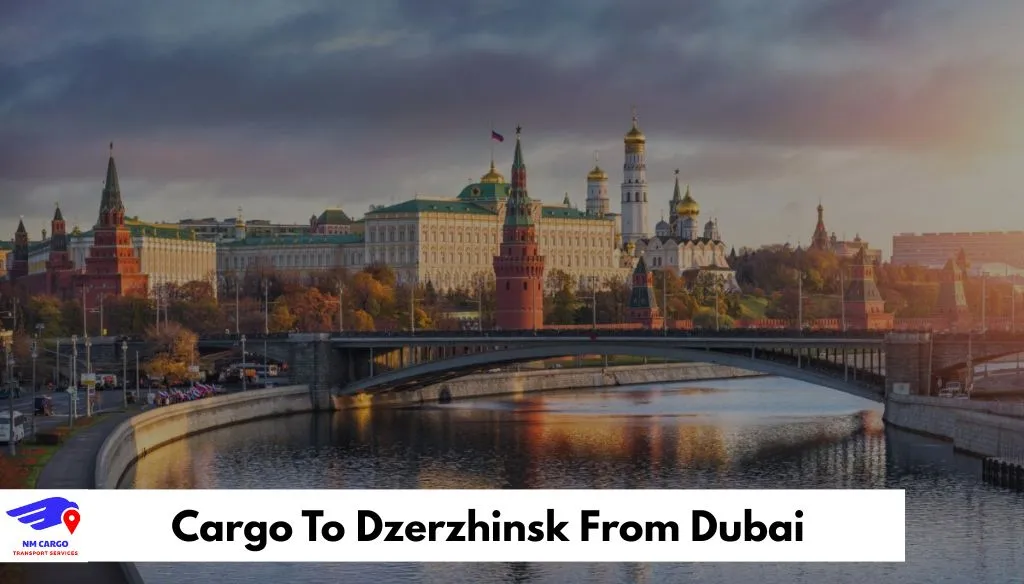 Cargo To Dzerzhinsk From Dubai