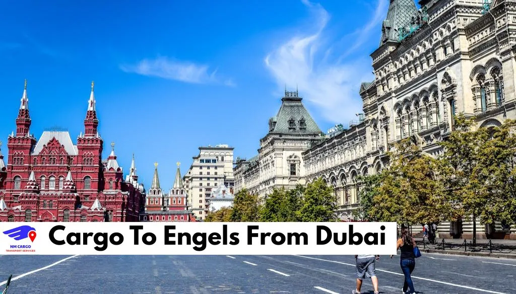 Cargo To Engels From Dubai
