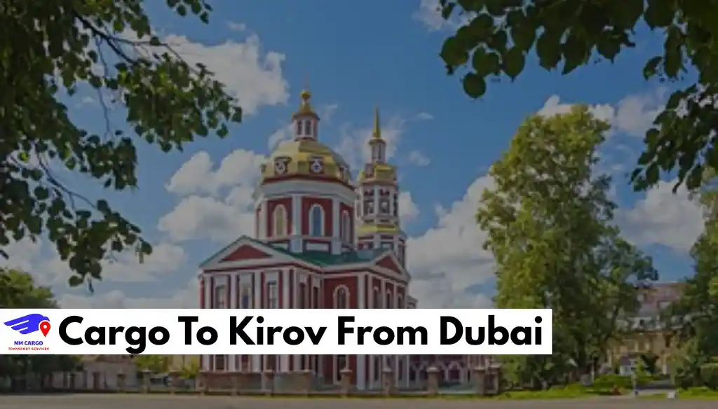 Cargo To Kirov From Dubai