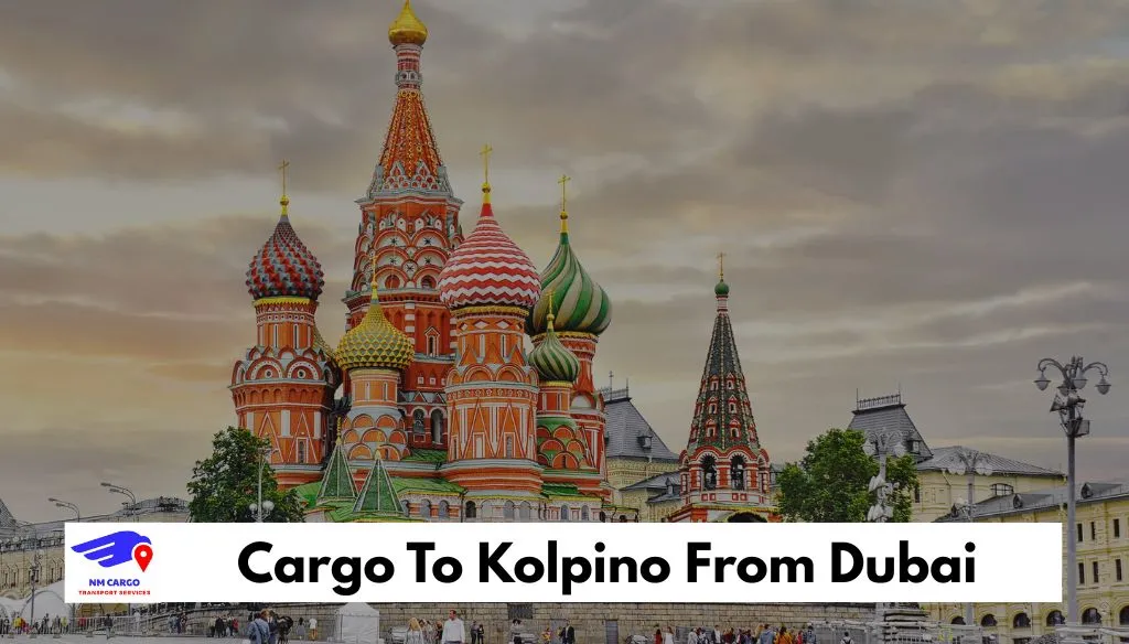 Cargo To Kolpino From Dubai