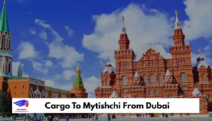 Cargo To Mytishchi From Dubai