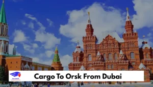 Cargo To Orsk From Dubai
