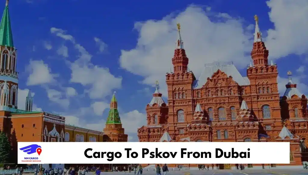 Cargo To Pskov From Dubai
