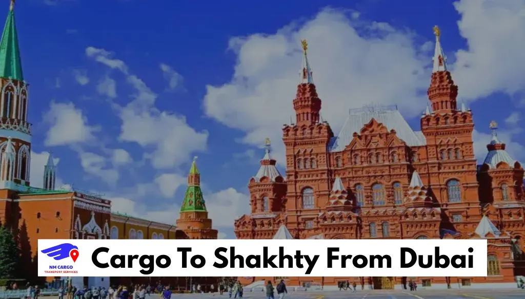 Cargo To Shakhty From Dubai