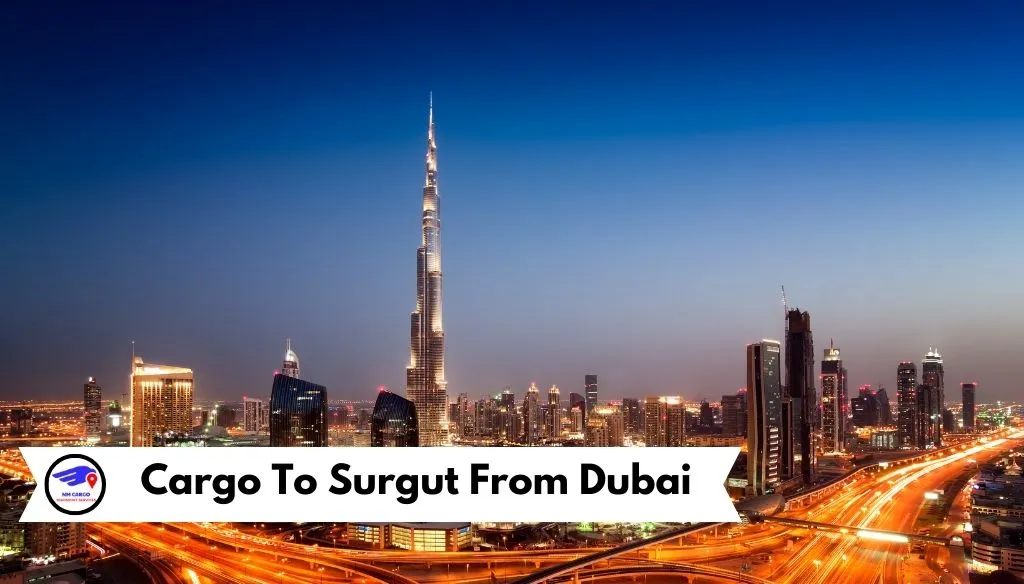 Cargo To Surgut From Dubai