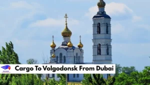 Cargo To Volgodonsk From Dubai