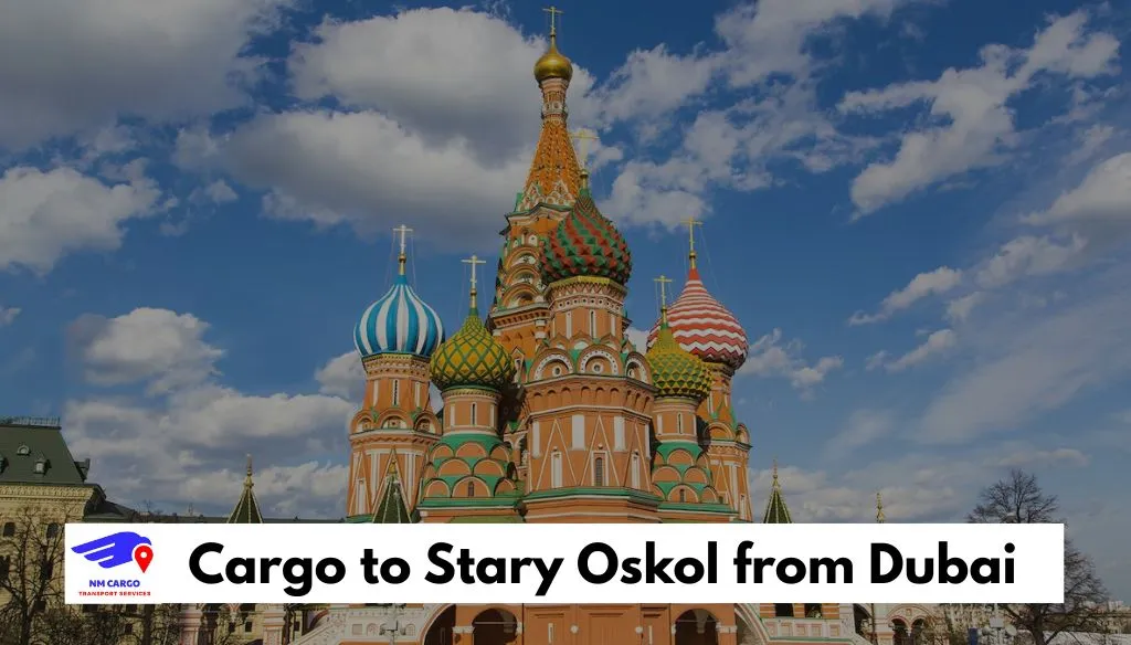 Cargo to Stary Oskol from Dubai